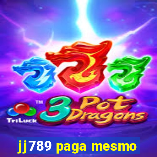 jj789 paga mesmo